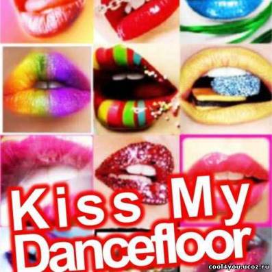 Kiss My Dancefloor (2010)
