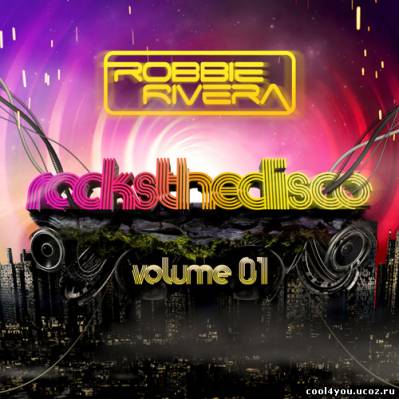 Robbie Rivera - Rocks The Disco Volume 1 (2011)
