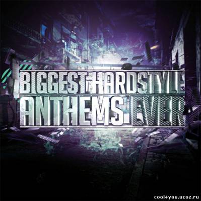 Biggest Hardstyle Anthems Ever (2011)