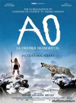 Последний неандерталец / Ao, le dernier Néandertal (2010) HDRip