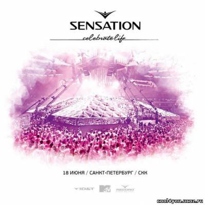Sensation - Celebrate Life Russia 2011 (18.06.2011) Live