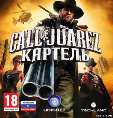 Call of Juarez: Картель / Call of Juarez: The Cartel (2011/RUS/Repack/Fenixx)