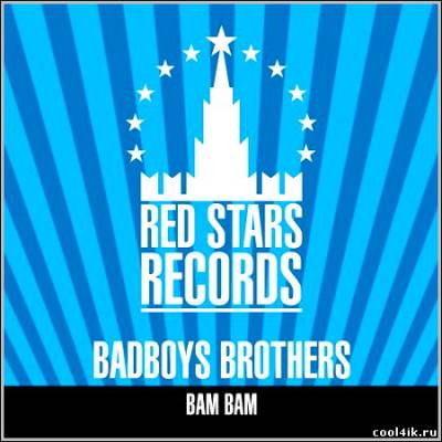 Badboys Brothers - Bam Bam (2011)