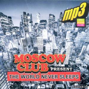 Moscow Club Present - The World Never Sleeps (2011)